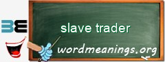 WordMeaning blackboard for slave trader